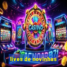 lives de novinhas